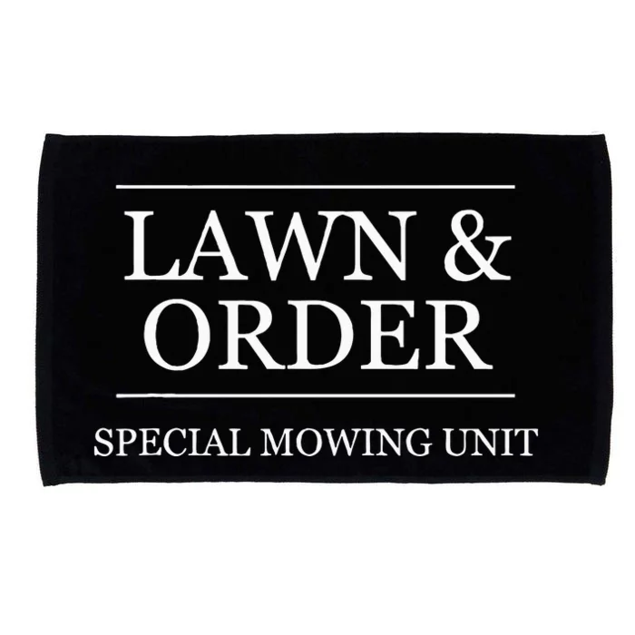 Lawn And Order Special Mowing Unit Funny Landscaper Gift Microfiber Hand Towel