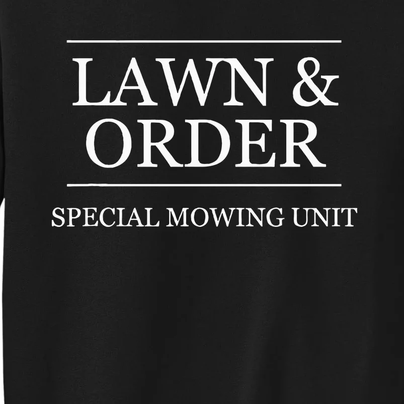 Lawn And Order Special Mowing Unit Funny Landscaper Gift Sweatshirt