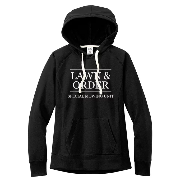 Lawn And Order Special Mowing Unit Funny Landscaper Gift Women's Fleece Hoodie