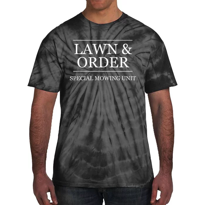 Lawn And Order Special Mowing Unit Funny Landscaper Gift Tie-Dye T-Shirt