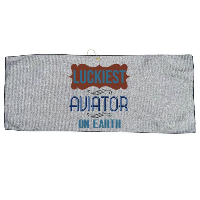 Luckiest Aviator On Earth Profession Career Worker Working Q Gift Large Microfiber Waffle Golf Towel