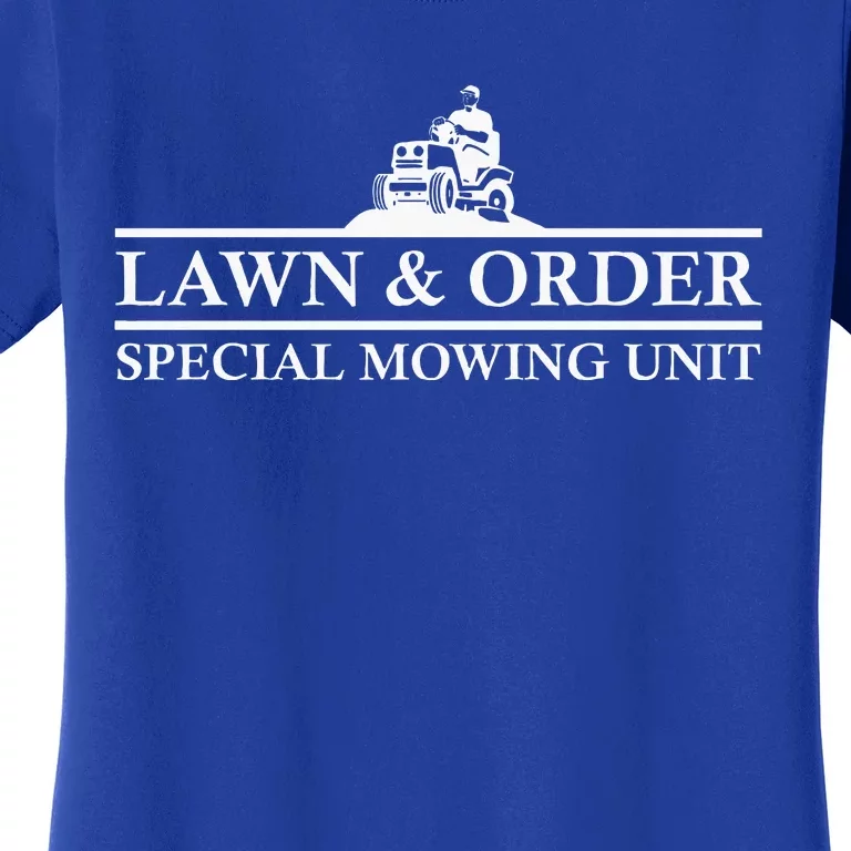 Lawn And Order Special Mowing Unit Funny Lawn Women's T-Shirt