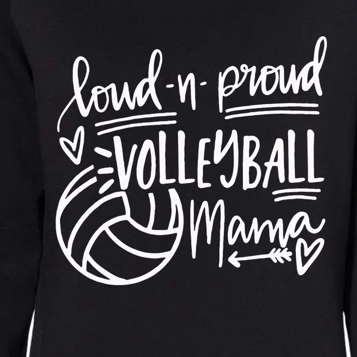 Loud And Proud Volleyball Mama Volleyball Mom Game Day Vibes Womens California Wash Sweatshirt