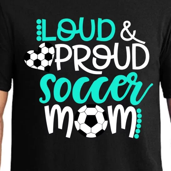 Loud And Proud Soccer Mom Meaningful Gift Pajama Set