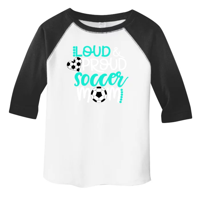 Loud And Proud Soccer Mom Meaningful Gift Toddler Fine Jersey T-Shirt