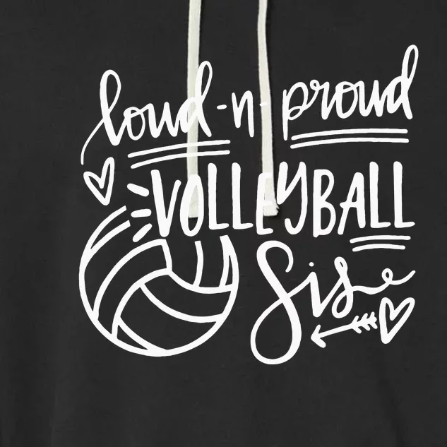 Loud And Proud Volleyball Sis Volleyball Sister Game Day Garment-Dyed Fleece Hoodie