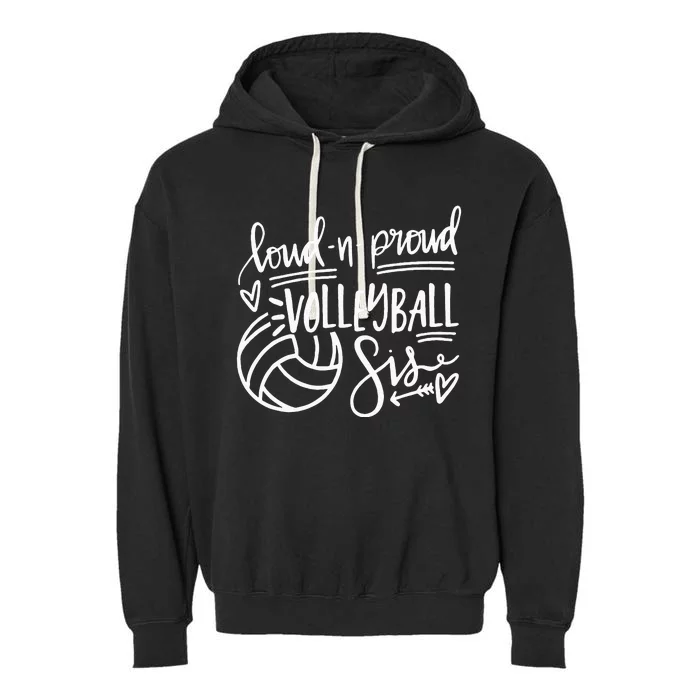 Loud And Proud Volleyball Sis Volleyball Sister Game Day Garment-Dyed Fleece Hoodie