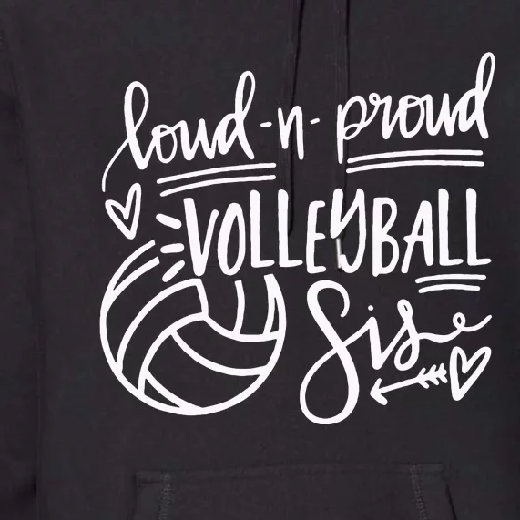 Loud And Proud Volleyball Sis Volleyball Sister Game Day Premium Hoodie