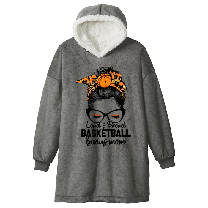 Loud And Proud Basketball Bonus Mom Messy Bun Game Day Vibes Cool Gift Hooded Wearable Blanket