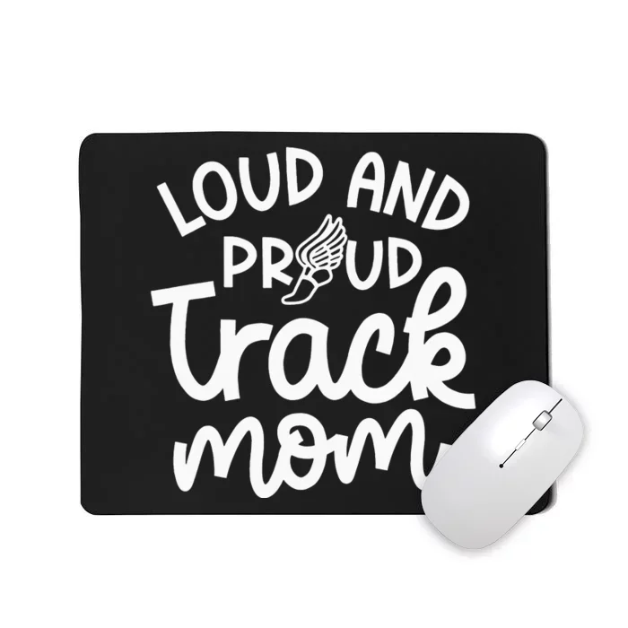 Loud And Proud Track Mom Runner Track And Field Cute Funny Mousepad