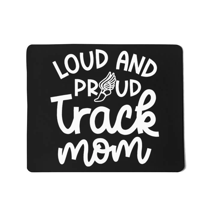 Loud And Proud Track Mom Runner Track And Field Cute Funny Mousepad