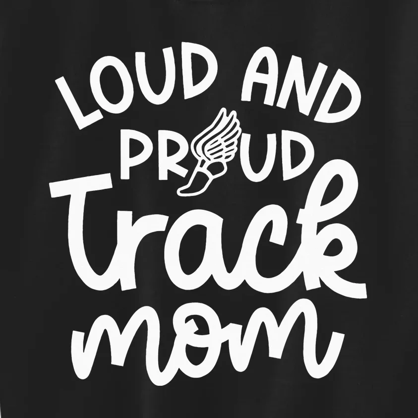 Loud And Proud Track Mom Runner Track And Field Cute Funny Kids Sweatshirt