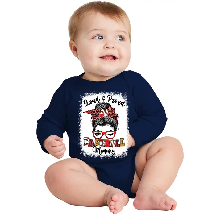 Loud And Proud Baseball Mommy Messy Bun Bleached Gift Baby Long Sleeve Bodysuit