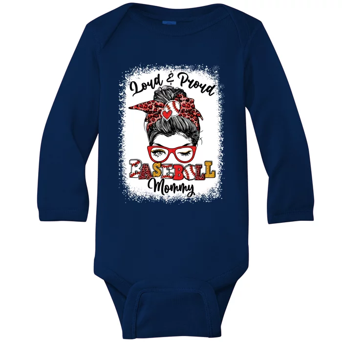 Loud And Proud Baseball Mommy Messy Bun Bleached Gift Baby Long Sleeve Bodysuit