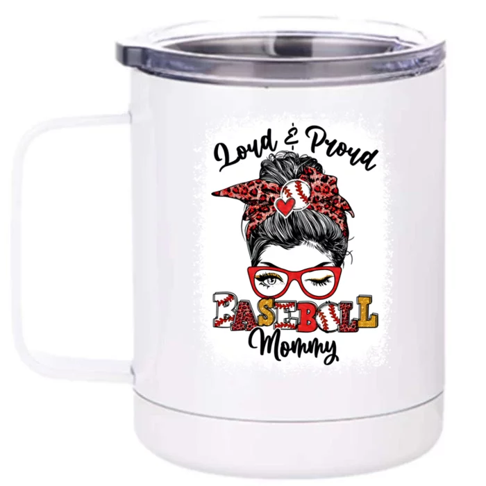 Loud And Proud Baseball Mommy Messy Bun Bleached Gift Front & Back 12oz Stainless Steel Tumbler Cup