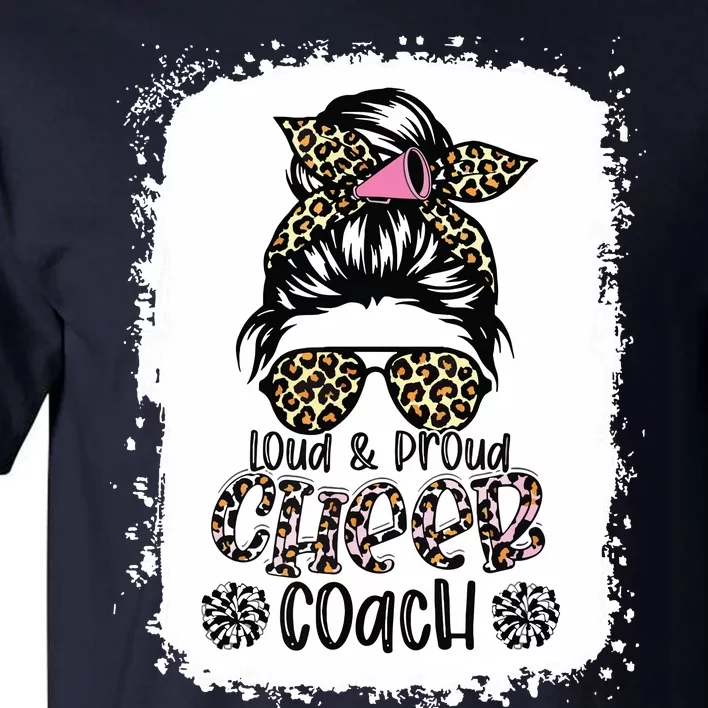 Loud And Proud Cheer Coach Leopard Messy Bun Bleached Tall T-Shirt