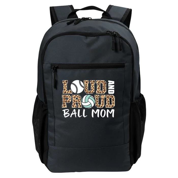 Loud And Proud Ball Mom Leopard Baseball Volleyball Mom Gift Daily Commute Backpack