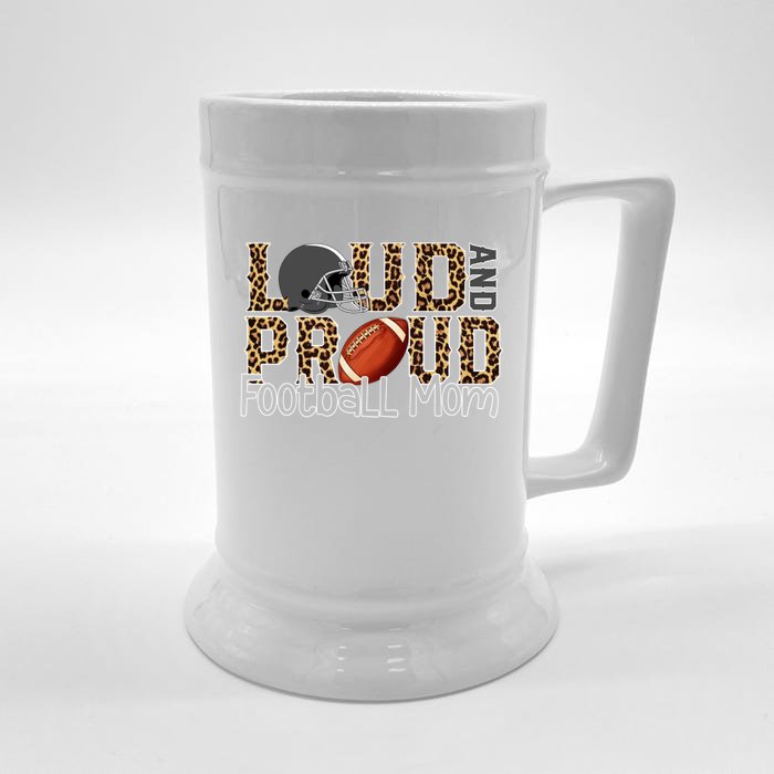 Loud And Proud Football Momgiftbest Ideas For Football Lovers Gift Front & Back Beer Stein