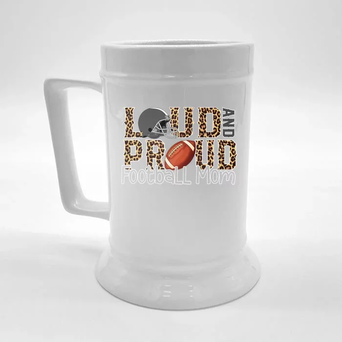 Loud And Proud Football Momgiftbest Ideas For Football Lovers Gift Front & Back Beer Stein