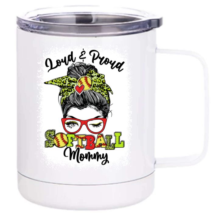 Loud And Proud Softball Mommy Messy Bun Bleached Cute Gift Front & Back 12oz Stainless Steel Tumbler Cup