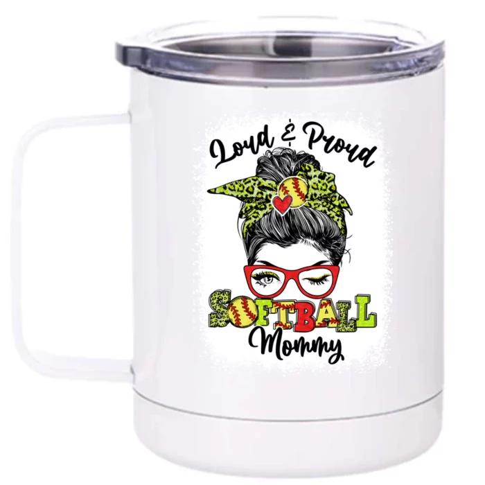 Loud And Proud Softball Mommy Messy Bun Bleached Cute Gift Front & Back 12oz Stainless Steel Tumbler Cup