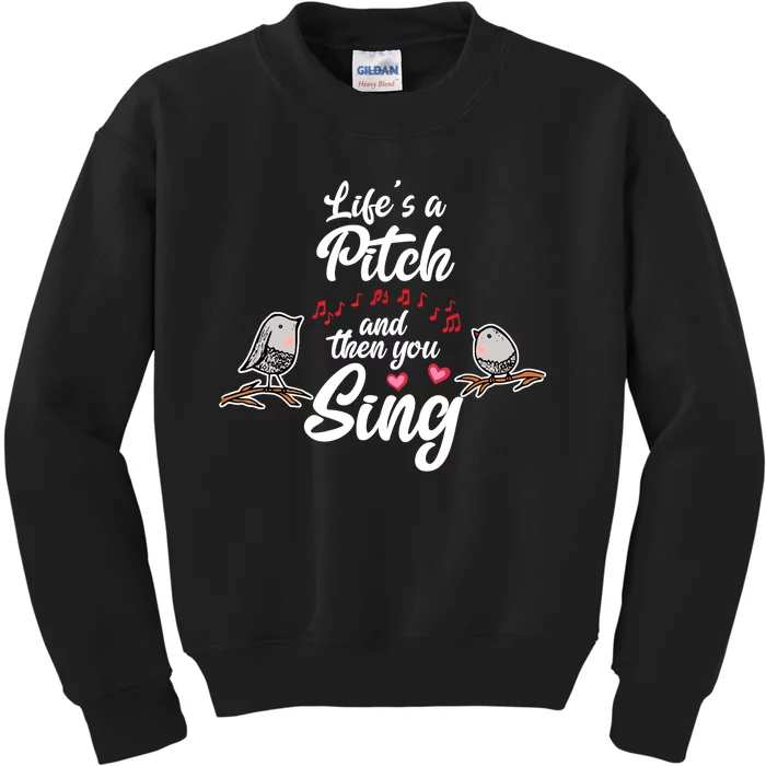 Life's A Pitch And Then You Sing Barbershop Quartet Singer Kids Sweatshirt