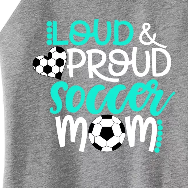 Loud And Proud Soccer Mom Cool Gift Women’s Perfect Tri Rocker Tank