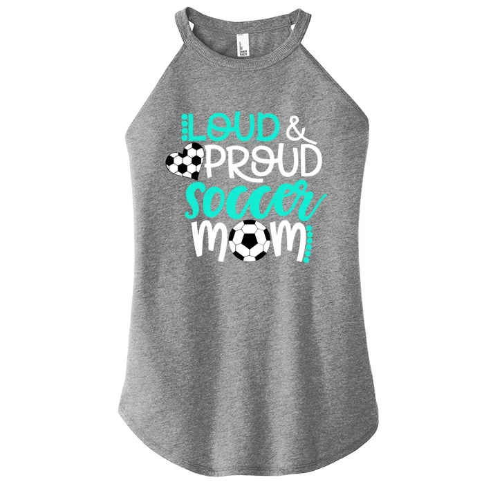 Loud And Proud Soccer Mom Cool Gift Women’s Perfect Tri Rocker Tank