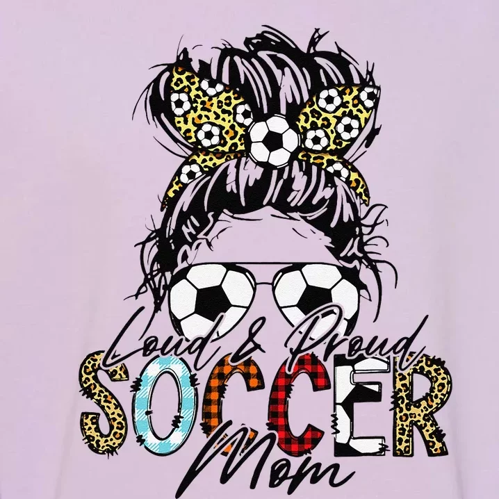 Loud And Proud Soccer Mom Bleached Messy Bun Game Day Garment-Dyed Sweatshirt