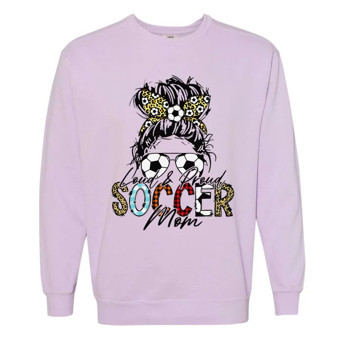 Loud And Proud Soccer Mom Bleached Messy Bun Game Day Garment-Dyed Sweatshirt