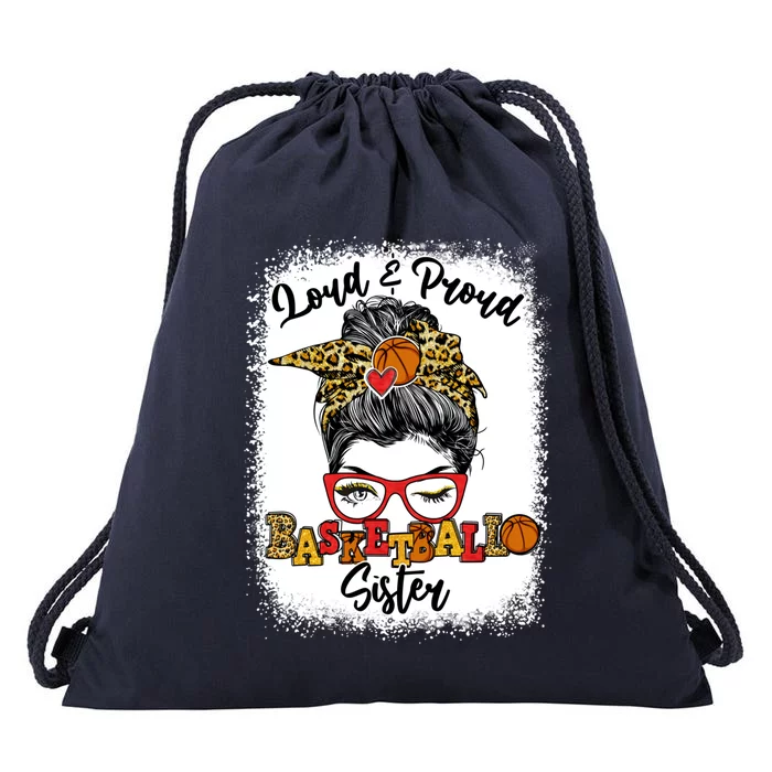 Loud And Proud Basketball Sister Messy Bun Bleached Meaningful Gift Drawstring Bag