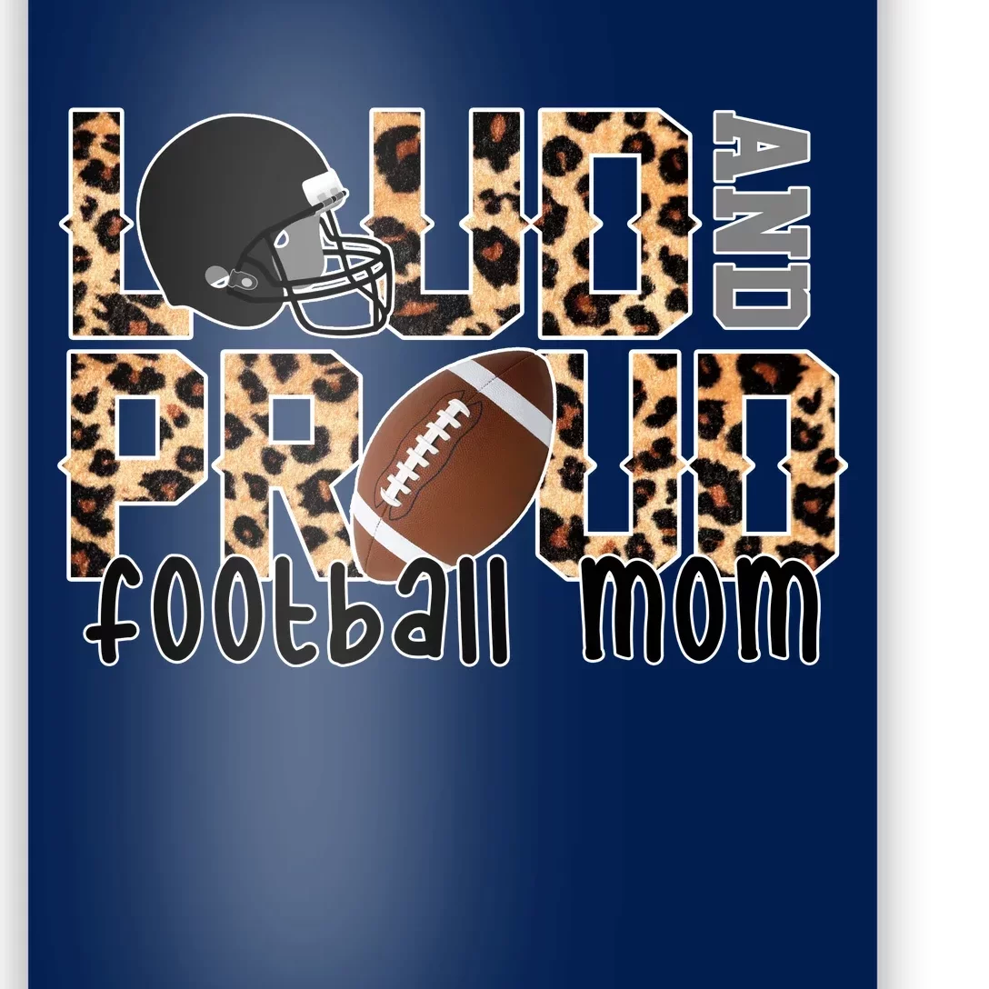 Loud And Proud Football Mom Poster