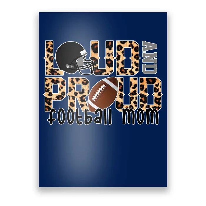 Loud And Proud Football Mom Poster