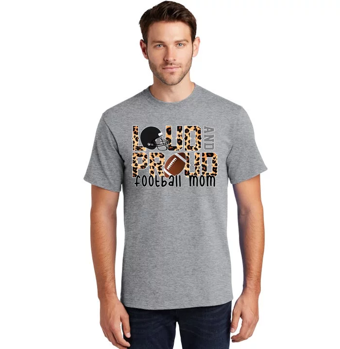 Loud And Proud Football Mom Tall T-Shirt