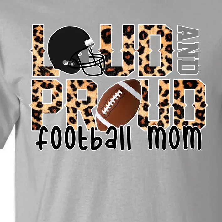 Loud And Proud Football Mom Tall T-Shirt