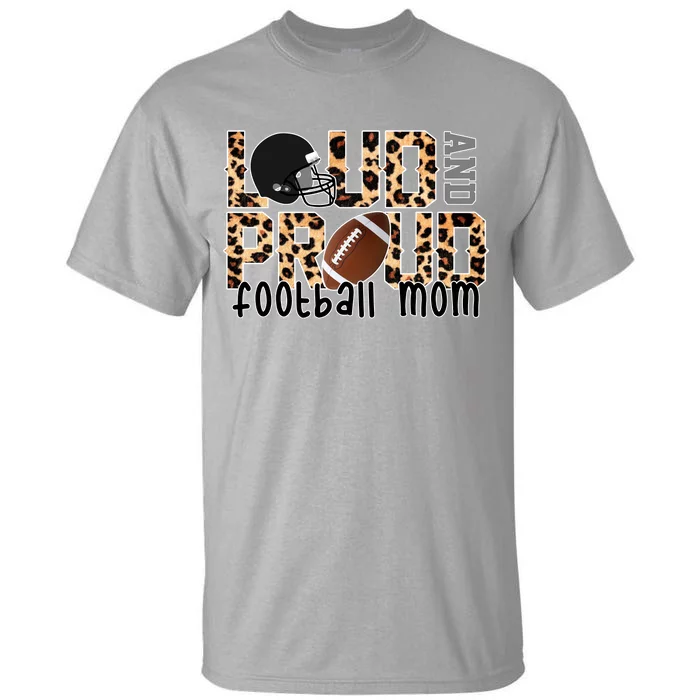 Loud And Proud Football Mom Tall T-Shirt