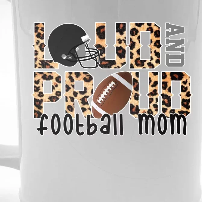 Loud And Proud Football Mom Front & Back Beer Stein