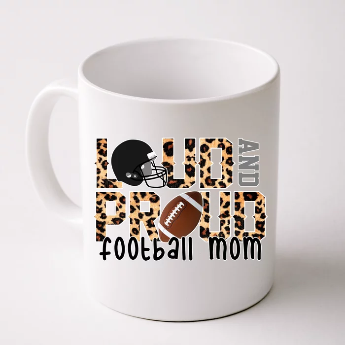 Loud And Proud Football Mom Front & Back Coffee Mug