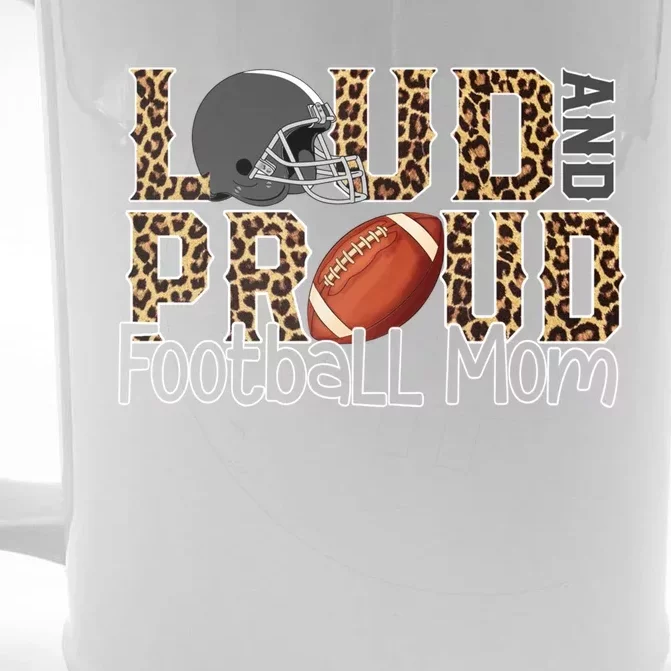 Loud And Proud Football Momgiftbest Ideas For Football Lovers Gift Front & Back Beer Stein