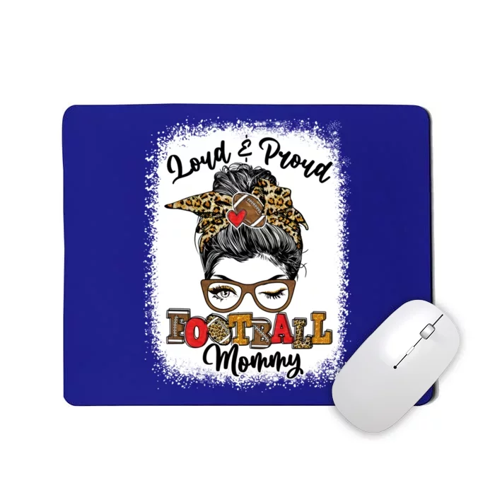 Loud And Proud Football Mommy Messy Bun Bleached Meaningful Gift Mousepad