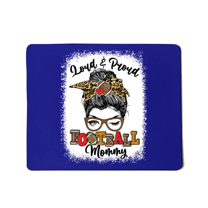 Loud And Proud Football Mommy Messy Bun Bleached Meaningful Gift Mousepad