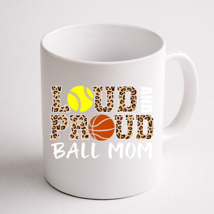 Loud And Proud Ball Mom Leopard Softball Basketball Mom Gift Front & Back Coffee Mug