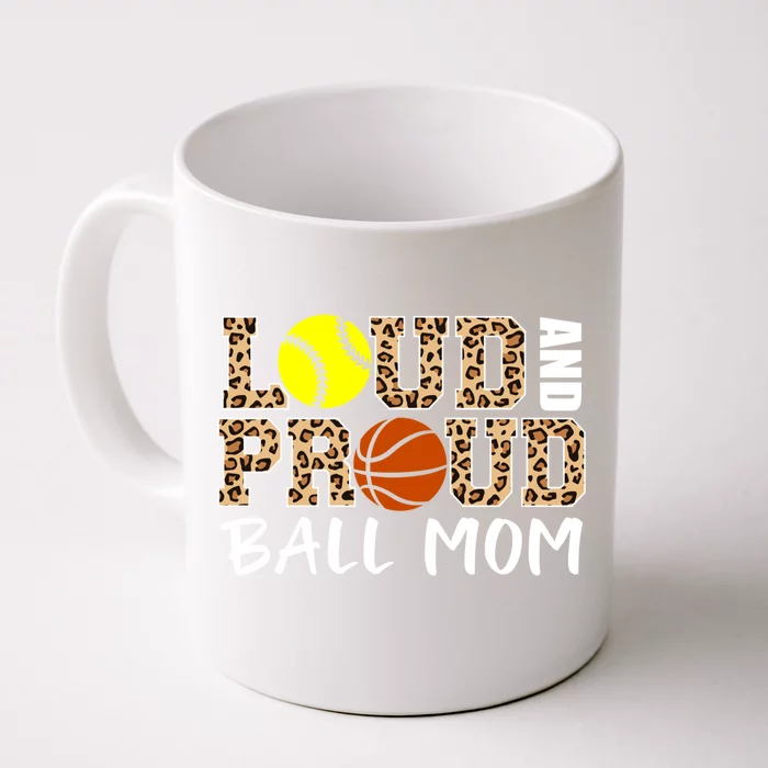 Loud And Proud Ball Mom Leopard Softball Basketball Mom Gift Front & Back Coffee Mug