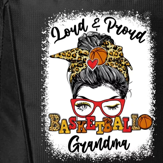 Loud And Proud Basketball Grandma Messy Bun Bleached Meaningful Gift City Backpack