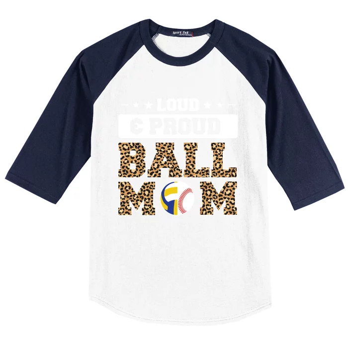 Loud And Proud Ball Mom Baseball Gift Baseball Sleeve Shirt