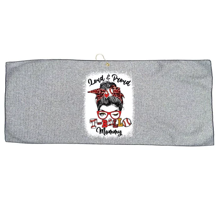 Loud And Proud T Ball Mommy Messy Bun Bleached Gift Large Microfiber Waffle Golf Towel