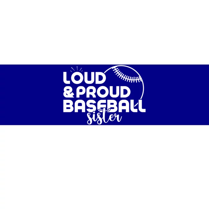 Loud And Proud Baseball Sister Funny Baseball Gift Bumper Sticker