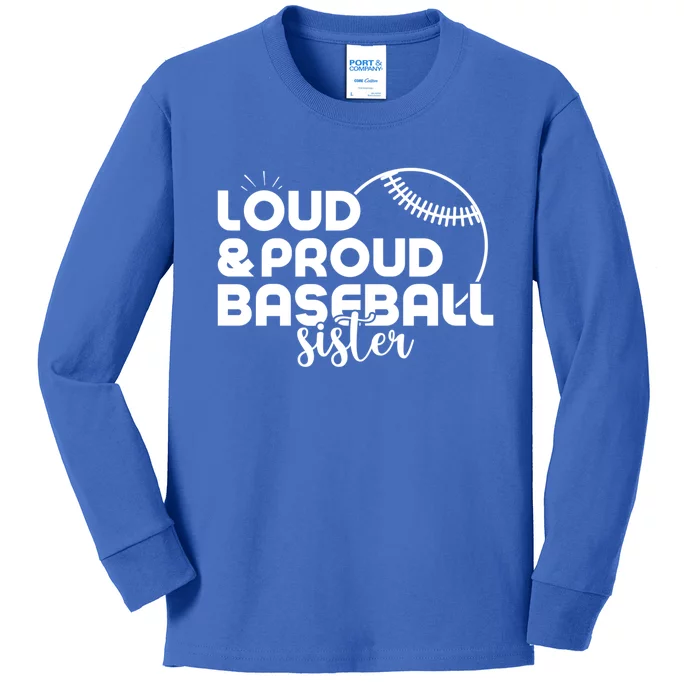 Loud And Proud Baseball Sister Funny Baseball Gift Kids Long Sleeve Shirt