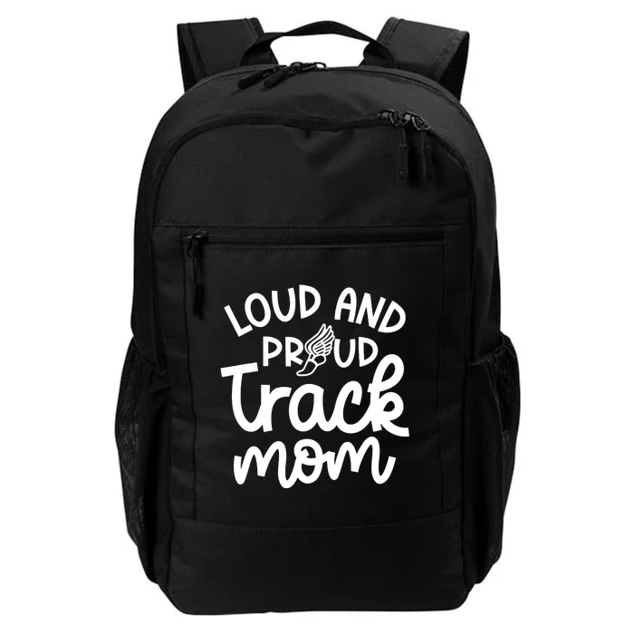 Loud And Proud Track Mom Runner Track And Field Cute Funny Daily Commute Backpack