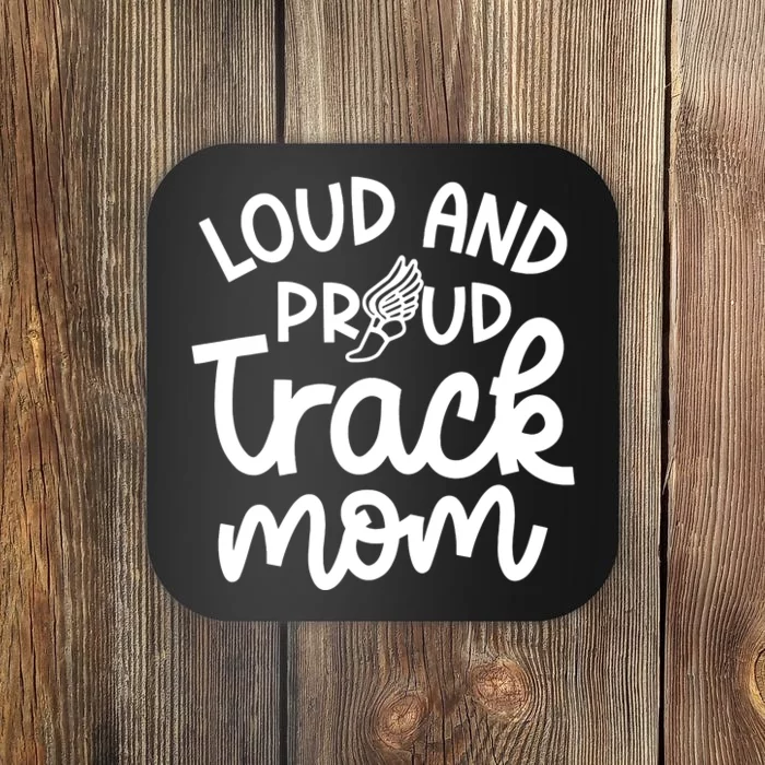 Loud And Proud Track Mom Runner Track And Field Cute Funny Coaster